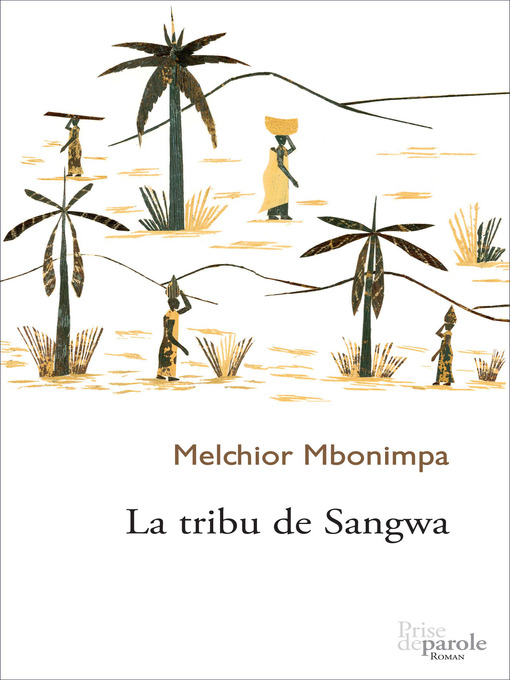 Title details for Tribu de Sangwa by Melchior Mbonimpa - Available